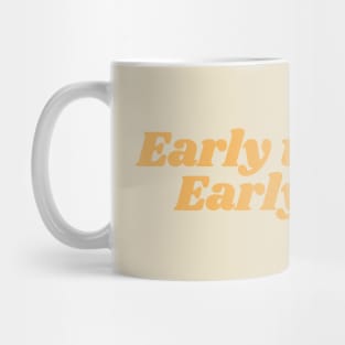 Early to Bed Early to Rise Mug